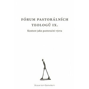 Fórum pastorálních teologů IX.. Kontext jako pastorační výzva