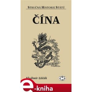 Čína - stručná historie států - Vladimír Liščák e-kniha