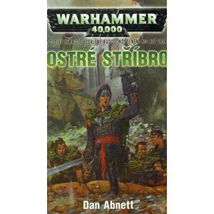Ostré stříbro. Warhammer 40 000 - Gauntovi duchové - Dan Abnett