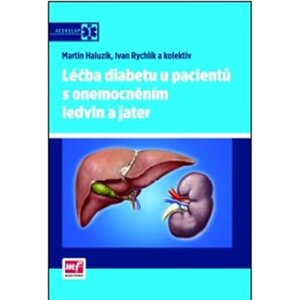 Léčba diabetu u pacientů s onemocněním ledvin a jater - Ivan Rychlík, Martin Haluzík