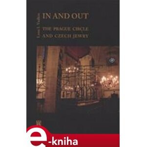 In and Out. The Prague Circle and Czech Jewry - Leon I. Yudkin e-kniha
