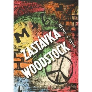 Zastávka Woodstock - Mirek 6 Kroš