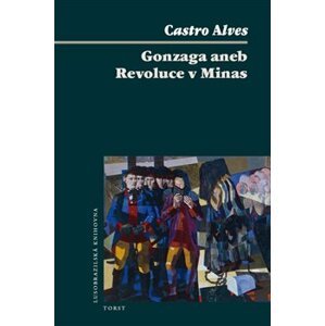 Gonzaga aneb Revoluce v Minas - Carlos Alves
