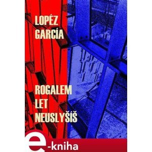 Rogalem let neuslyšíš - Lopéz García e-kniha