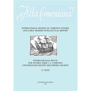 Acta Comeniana 25. International Review of Comenius Studies and Early Modern Intellectual History