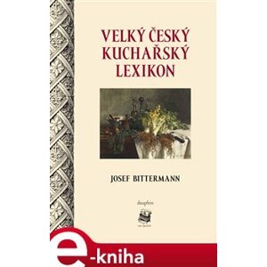Velký český kuchařský lexikon - Josef Bittermann e-kniha