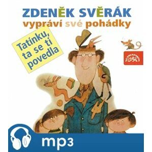 Tatínku, ta se ti povedla, mp3 - Zdeněk Svěrák