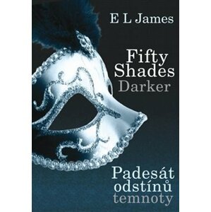 Fifty Shades Darker - Padesát odstínů temnoty. 2. díl - E. L. James