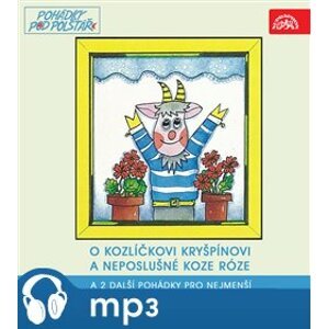 O kozlíčkovi Kryšpínovi a neposlušné koze Róze, CD - František Nepil
