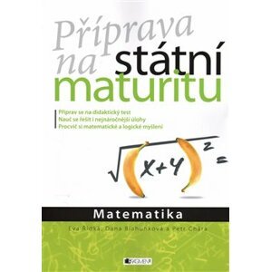 Matematika. Příprava na státní maturitu - Dana Blahunková, Petr Chára, Eva Řídká