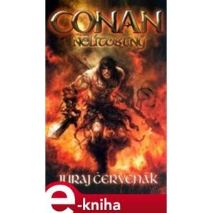 Conan nelítostný - Juraj Červenák e-kniha