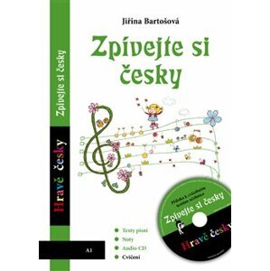 Zpívejte si česky. Texty písní, noty, audio CD a cvičení - Jiřina Bartošová