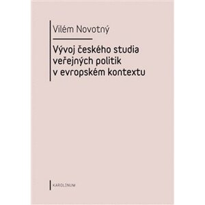 Vývoj českého studia veřejných politik v evropském kontextu - Vilém Novotný