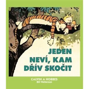 Calvin a Hobbes 8: Jeden neví, kam dřív skočit - Bill Watterson