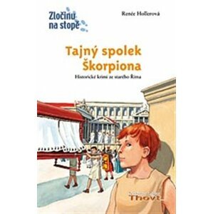 Tajný spolek Škorpiona. Historické krimi ze starého Říma - Renée Hollerová