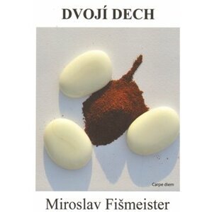 Dvojí dech - Miroslav Fišmeister