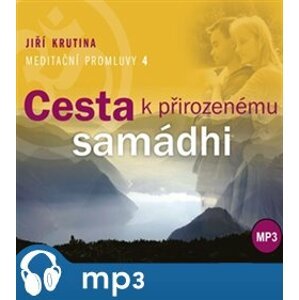 Meditační promluvy 4. - Cesta k přirozenému samádhi, mp3 - Jiří Krutina