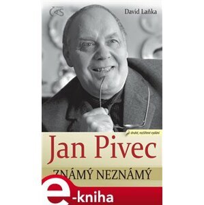 Jan Pivec známý neznámý - David Laňka e-kniha
