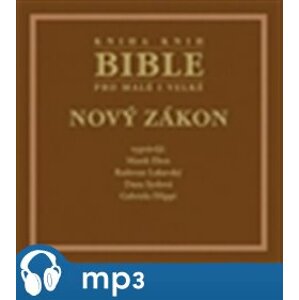 Bible pro malé i velké - Nový zákon, mp3
