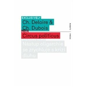 Circus politicus - Christophe Dubois, Christophe Deloire