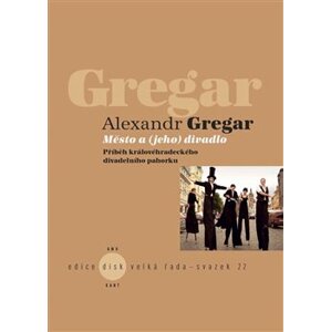 Město a (jeho) divadlo - Alexandr Gregar