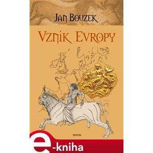 Vznik Evropy - Jan Bouzek e-kniha