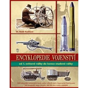 Encyklopedie vojenství ve 20. století. od 1. světové války do konce studené války - Noble Frankland