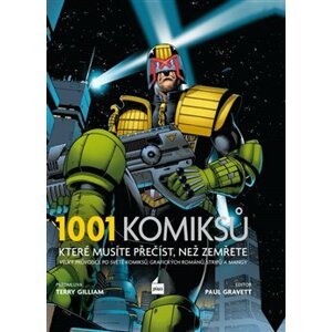 1001 komiksů, které musíte přečíst, než zemřete. velký průvodce po světě komiksů, grafických románů, stripů a mangy - Paul Gravett