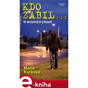 Kdo zabil... - Marie Kurková e-kniha
