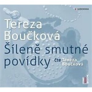 Šíleně smutné povídky, CD - Tereza Boučková