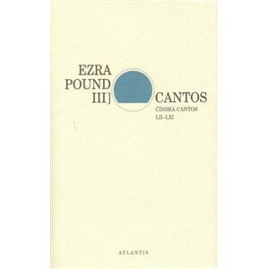 Cantos III. Čínská Cantos LII–LXI - Ezra Pound