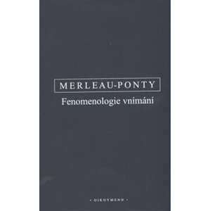 Fenomenologie vnímání - Maurice Merleau-Ponty
