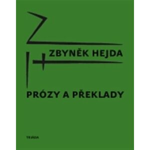 Prózy a překlady - Zbyněk Hejda