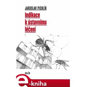 Indikace k ústavnímu léčení - Jaroslav Pichlík e-kniha