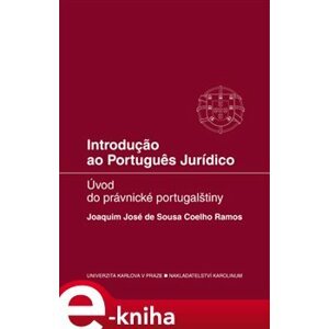 Introducao ao Portugues Juridico. Úvod do právnické portugalštiny - Joaquim José de Sousa Coelho Ramos e-kniha