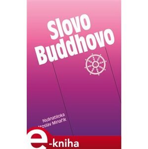 Slovo Buddhovo - Květoslav Minařík, Nyánatiloka Maháthera e-kniha