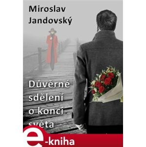Důvěrné sdělení o konci světa - Miroslav Jandovský e-kniha