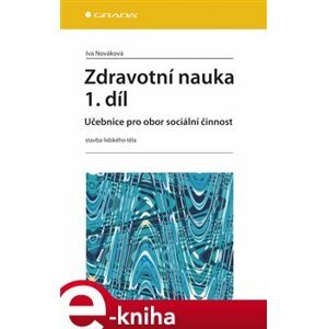 Zdravotní nauka 1.díl. Učebnice pro obor sociální činnost - Iva Nováková e-kniha