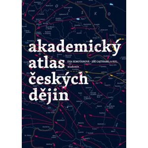 Akademický atlas českých dějin - kol., Eva Semotanová