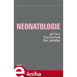 Neonatologie - Eva Dortová, Petr Jehlička, Jiří Dort e-kniha