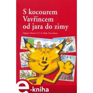 S kocourem Vavřincem od jara do zimy - Zdeněk K. Slabý, Věra Faltová, Dagmar Lhotová e-kniha