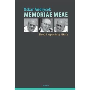 Memoriae Meae. Životní vzpomínky lékaře - Oskar Andrysek