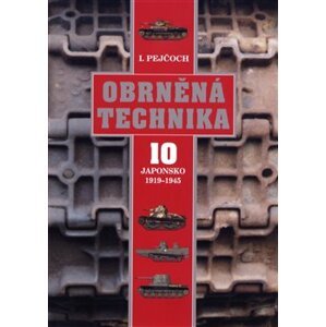 Obrněná technika 10 - Japonsko 1919 – 1945 - Ivo Pejčoch