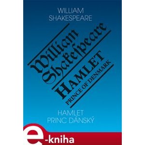 Hamlet, princ dánský / Hamlet, Prince of Denmark - William Shakespeare e-kniha