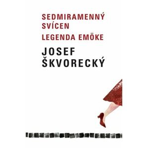 Sedmiramenný svícen / Legenda Emöke - Josef Škvorecký