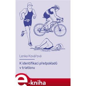 K identifikaci předpokladů v triatlonu - L. Kovářová e-kniha