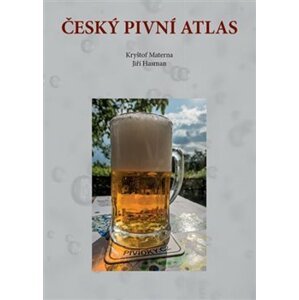 Český pivní atlas - Kryštof Materna, Jiří Hasman
