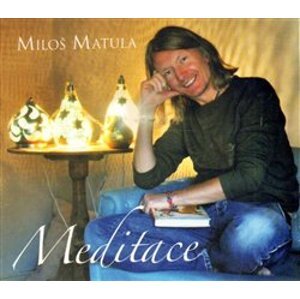 Meditace, CD - Miloš Matula