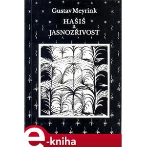 Hašiš a jasnozřivost - Gustav Meyrink e-kniha