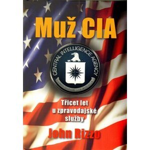 Muž CIA. Třicet let u zpravodajské služby - John Rizzo